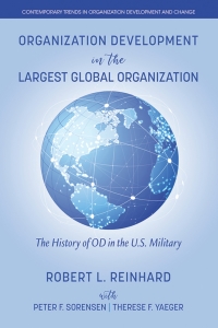 Cover image: Organization Development in the Largest Global Organization: The History of OD in the U.S. Military 9781648027277