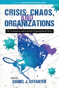 Imagen de portada: Crisis, Chaos and Organizations: The Coronavirus and Lessons for Organizational Theory 9781648027796