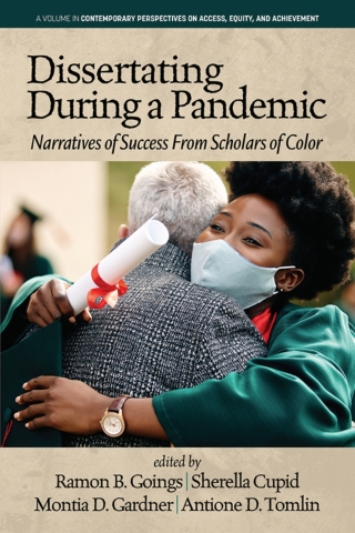 表紙画像: Dissertating During a Pandemic: Narratives of Success From Scholars of Color 9781648027857