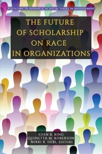 表紙画像: The Future of Scholarship on Race in Organizations 9781648028410