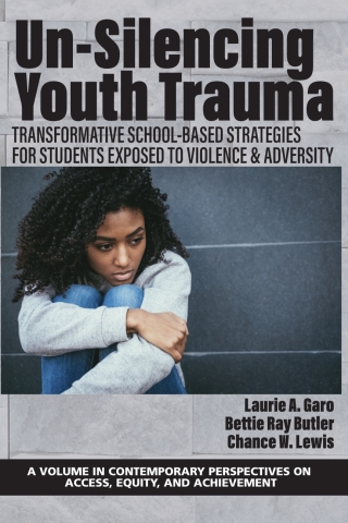 Imagen de portada: Un-Silencing Youth Trauma: Transformative School-Based Strategies for Students Exposed to Violence & Adversity 9781648028779