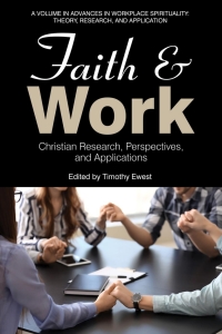 صورة الغلاف: Faith and Work: Christian Research, Perspectives, and Applications 9781648028809