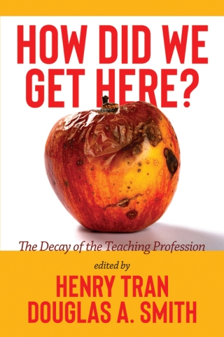 Cover image: How Did We Get Here?: The Decay of the Teaching Profession 9781648029639