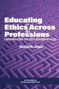 Imagen de portada: Educating in Ethics Across the Professions: A Compendium of Research, Theory, Practice, and an Agenda for the Future 9781648029837