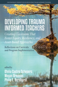 صورة الغلاف: Developing Trauma-Informed Teachers: Creating Classrooms that Foster Equity, Resiliency, and Asset-Based Approaches 9781648029929