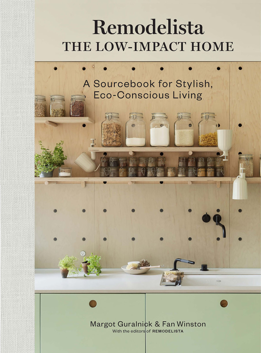 Remodelista: The Low-Impact Home A Sourcebook for Stylish, Eco-Conscious Living