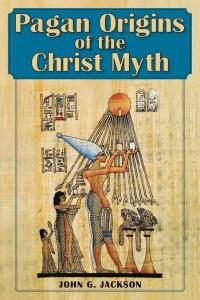 Immagine di copertina: Pagan Origins of the Christ Myth 9781626541030