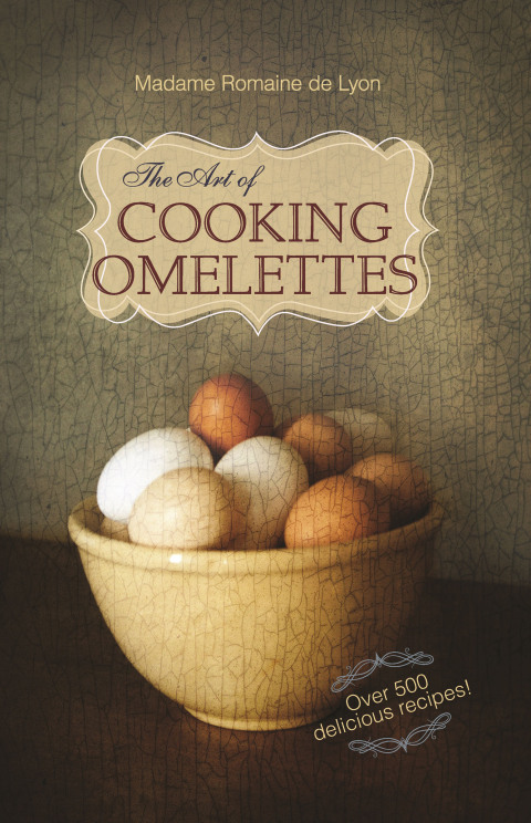 The Art of Cooking Omelettes - FULL INSTANT DOWNLOAD | PDF DOCX EPUB