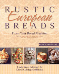 Imagen de portada: Rustic European Breads from Your Bread Machine 9781626548541