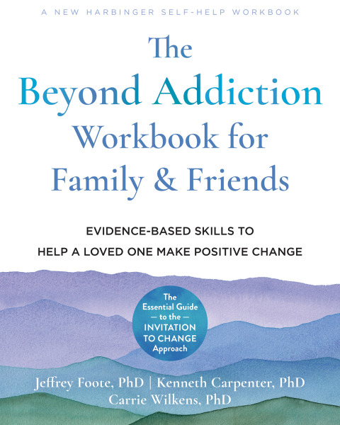 The Beyond Addiction Workbook for Family and Friends : Evidence-Based Skills to Help a Loved One Make Positive Change - FULL INSTANT DOWNLOAD | PDF DOCX EPUB