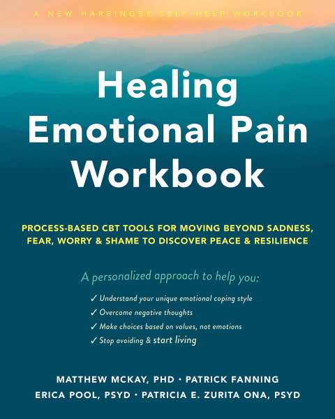 Healing Emotional Pain Workbook : Process-Based CBT Tools for Moving Beyond Sadness, Fear, Worry, and Shame to Discover Peace and Resilience - FULL INSTANT DOWNLOAD | PDF DOCX EPUB