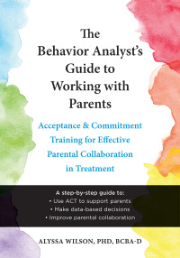 Cover image: The Behavior Analyst's Guide to Working with Parents 9781648480904