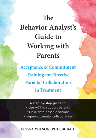 Cover image: The Behavior Analyst's Guide to Working with Parents 9781648480904