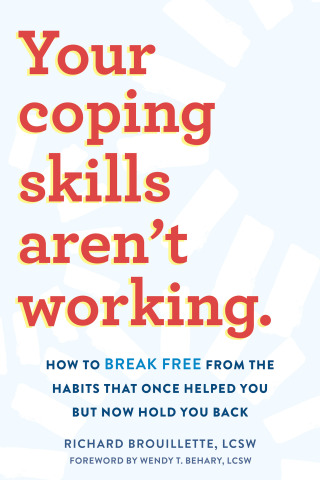Cover image: Your Coping Skills Aren't Working 9781648480997