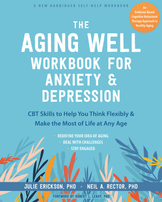 Omslagafbeelding: The Aging Well Workbook for Anxiety and Depression 9781648481260