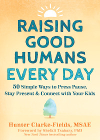 صورة الغلاف: Raising Good Humans Every Day 9781648481420
