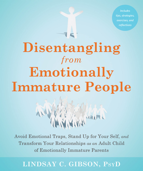 Disentangling from Emotionally Immature People: Avoid Emotional Traps, Stand Up for Your Self, and Transform Your Relationships as an Adult Child of Emotionally Immature Parents - FULL INSTANT DOWNLOAD | PDF DOCX EPUB