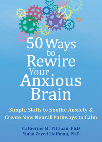 Cover image: 50 Ways to Rewire Your Anxious Brain 9781648481789