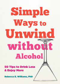 Omslagafbeelding: Simple Ways to Unwind without Alcohol 9781648482342