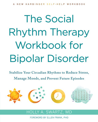 Cover image: The Social Rhythm Therapy Workbook for Bipolar Disorder 9781648481246