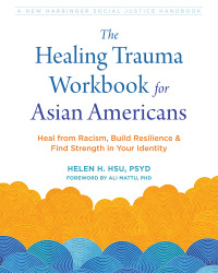 Omslagafbeelding: The Healing Trauma Workbook for Asian Americans 9781648482724