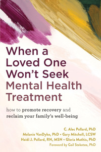 Cover image: When a Loved One Won't Seek Mental Health Treatment 9781648483134