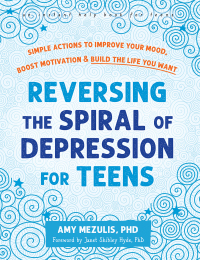 Cover image: Reversing the Spiral of Depression for Teens 9781648483479