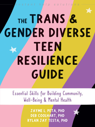 Cover image: The Trans and Gender Diverse Teen Resilience Guide 9781648484193