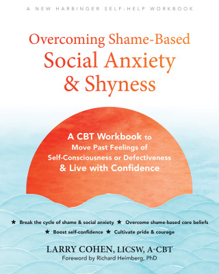 Cover image: Overcoming Shame-Based Social Anxiety and Shyness 9781648484322