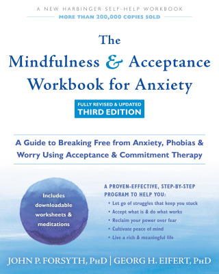表紙画像: The Mindfulness and Acceptance Workbook for Anxiety 3rd edition 9781648484476