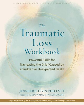 表紙画像: The Traumatic Loss Workbook 9781648484926
