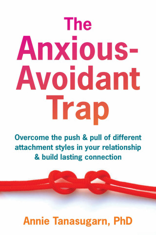 Cover image: The Anxious-Avoidant Trap 9781648485459