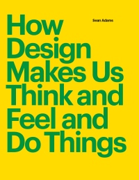 Imagen de portada: How Design Makes Us Think 9781616899776