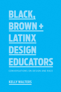 Imagen de portada: Black, Brown + Latinx Design Educators 9781616899974