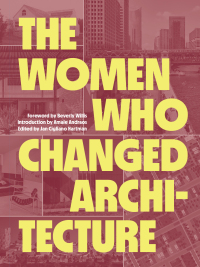 表紙画像: The Women Who Changed Architecture 9781616898717