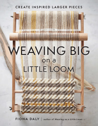 Imagen de portada: Weaving Big on a Little Loom 9781648961229