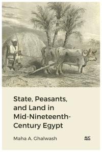 Imagen de portada: State, Peasants, and Land in Mid-Nineteenth-Century Egypt 9781649032775