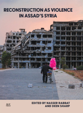 Cover image: Reconstruction as Violence in Assad's Syria 9781649034137