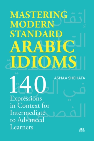 Cover image: Mastering Modern Standard Arabic Idioms 9781649034212