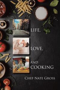 表紙画像: Life, Love and Cooking 9781649521873