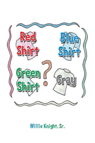 Cover image: Red Shirt, Blue Shirt, Green Shirt, Grey 9781649523440