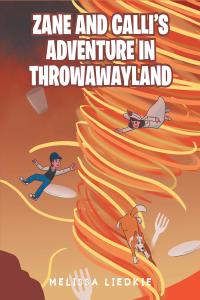 Cover image: Zane and Calli's Adventure in ThrowAwayLand 9781649526793