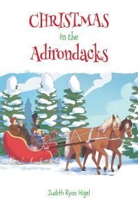 Cover image: CHRISTMAS IN THE ADIRONDACKS 9781649526847