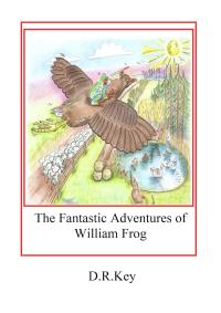 Omslagafbeelding: The Fantastic Adventures of William Frog 9781649691514