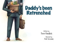 Cover image: Daddy&apos;s been Retrenched 9781649693198