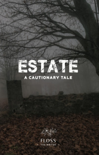 表紙画像: Estate, A Cautionary Tale 9781649697998