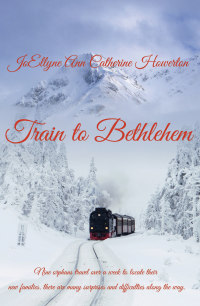صورة الغلاف: Train to Bethlehem 9781649698650