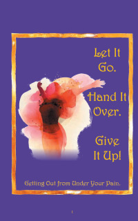 Cover image: Let It Go. Hand It Over. Give It Up. 9781649699268