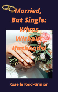 Imagen de portada: Married, But Single; Wives Without Husbands 9781649699282