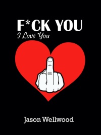 Cover image: Fuck You, I Love You 9781649699671